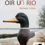 2022-05-29 - Exposición fotográfica - Oir un rio - Baltasar López