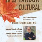 2022-10-14 - XXXV Ciclo de conferencias Tardor Cultural - José María Montero Sandoval - Cuando el planeta enferma